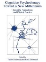 Cognitive Psychotherapy Toward a New Millennium
