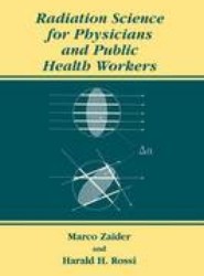 Radiation Science for Physicians and Public Health Workers