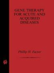 Gene Therapy for Acute and Acquired Diseases