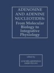 Adenosine and Adenine Nucleotides: From Molecular Biology to Integrative Physiology