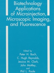 Biotechnology Applications of Microinjection, Microscopic Imaging, and Fluorescence