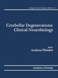 Cerebellar Degenerations: Clinical Neurobiology