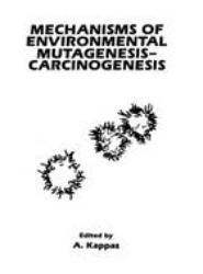 Mechanisms of Environmental Mutagenesis-Carcinogenesis