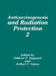 Anticarcinogenesis and Radiation Protection 2