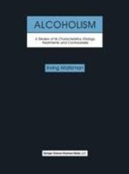 Alcoholism: A Review of its Characteristics, Etiology, Treatments, and Controversies