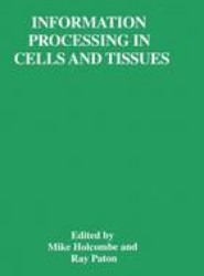 Information Processing in Cells and Tissues