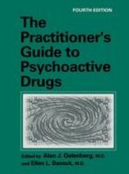 The Practitioner's Guide to Psychoactive Drugs