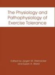 The Physiology and Pathophysiology of Exercise Tolerance