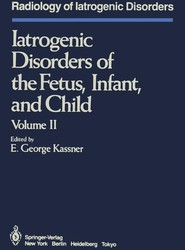 Iatrogenic Disorders of the Fetus, Infant, and Child