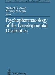 Psychopharmacology of the Developmental Disabilities