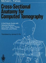 Cross-Sectional Anatomy for Computed Tomography