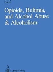 Opioids, Bulimia, and Alcohol Abuse & Alcoholism