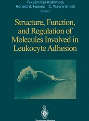 Structure, Function, and Regulation of Molecules Involved in Leukocyte Adhesion