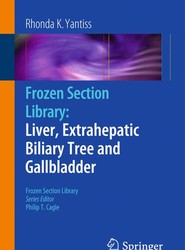 Frozen Section Library: Liver, Extrahepatic Biliary Tree and Gallbladder