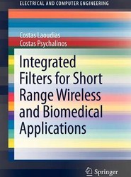 Integrated Filters for Short Range Wireless and Biomedical Applications