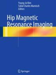Hip Magnetic Resonance Imaging
