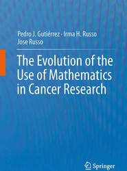 The Evolution of the Use of Mathematics in Cancer Research