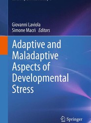 Adaptive and Maladaptive Aspects of Developmental Stress