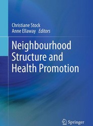 Neighbourhood Structure and Health Promotion