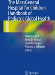 The MassGeneral Hospital for Children Handbook of Pediatric Global Health