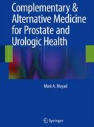 Complementary & Alternative Medicine for Prostate and Urologic Health