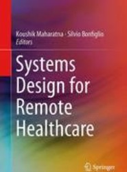 Systems Design for Remote Healthcare