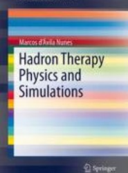 Hadron Therapy Physics and Simulations