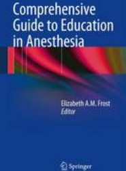 Comprehensive Guide to Education in Anesthesia