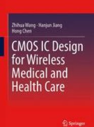CMOS IC Design for Wireless Medical and Health Care