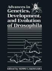 Advances in Genetics, Development, and Evolution of Drosophila