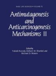 Antimutagenesis and Anticarcinogenesis Mechanisms II