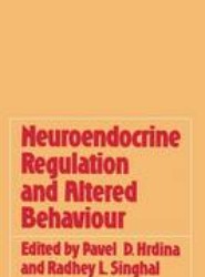 Neuroendocrine Regulation and Altered Behaviour