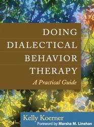Doing Dialectical Behavior Therapy