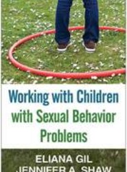 Working with Children with Sexual Behavior Problems
