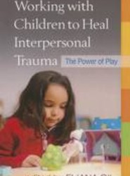 Working with Children to Heal Interpersonal Trauma