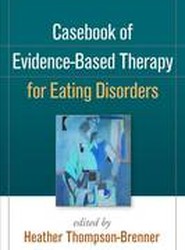 Casebook of Evidence-Based Therapy for Eating Disorders