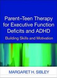 Parent-Teen Therapy for Executive Function Deficits and ADHD