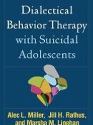 Dialectical Behavior Therapy with Suicidal Adolescents