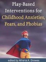 Play-Based Interventions for Childhood Anxieties