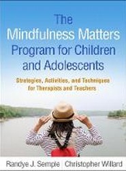 The Mindfulness Matters Program for Children and Adolescents