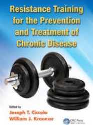 Resistance Training for the Prevention and Treatment of Chronic Disease