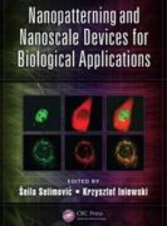 Nanopatterning and Nanoscale Devices for Biological Applications