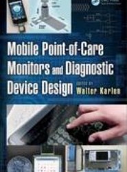 Mobile Point-of-Care Monitors and Diagnostic Device Design