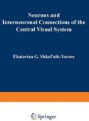 Neurons and Interneuronal Connections of the Central Visual System