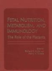Fetal Nutrition, Metabolism, and Immunology