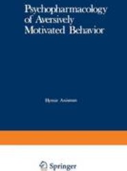Psychopharmacology of Aversively Motivated Behavior