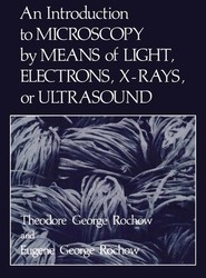 An Introduction to Microscopy by Means of Light, Electrons, X-Rays, or Ultrasound