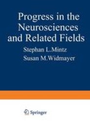Progress in the Neurosciences and Related Fields