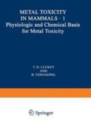 Physiologic and Chemical Basis for Metal Toxicity