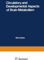 Circulatory and Developmental Aspects of Brain Metabolism